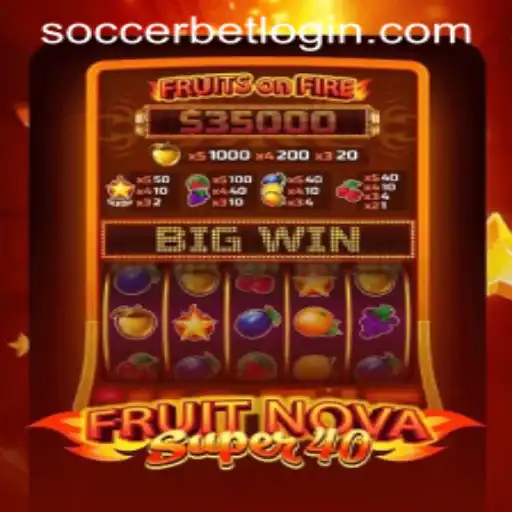 Discover the Thrilling World of FruitNovaSuper40 and Soccer Bet Login